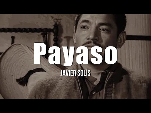 Javier Solís - Payaso (LETRA)