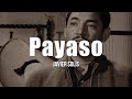 Javier Solís - Payaso (LETRA)