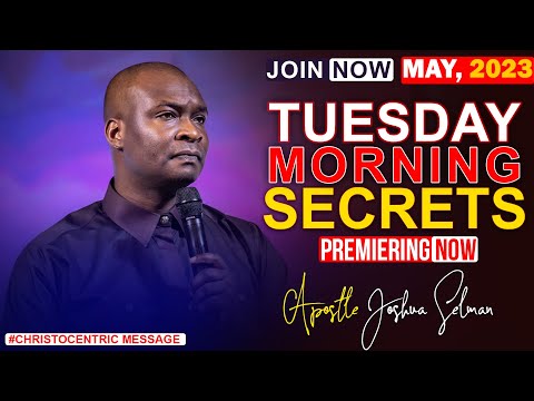 TUESDAY SECRETS, 2ND MAY 2023 - Apostle Joshua Selman Commanding Your Morning