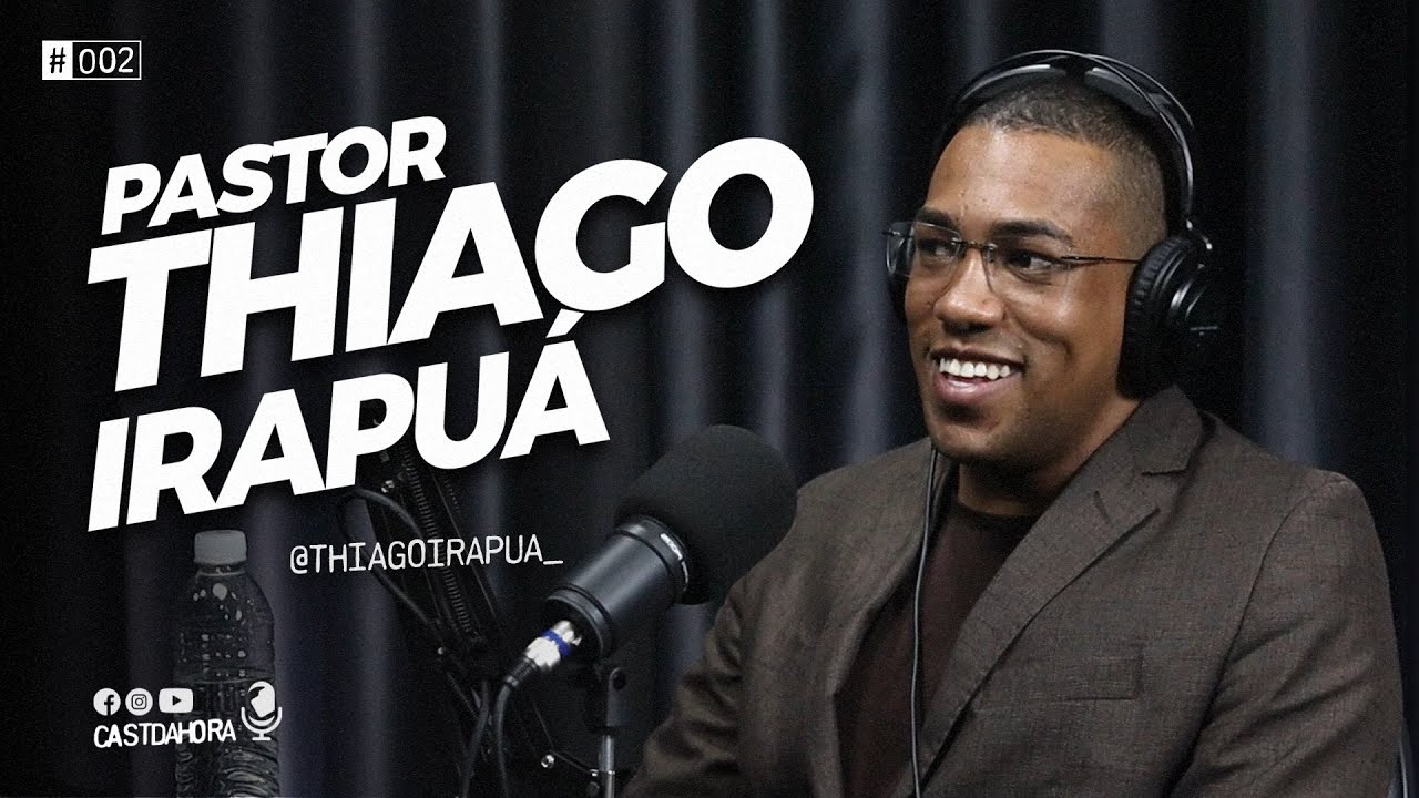 LIDERANÇA CAPACITADA | THIAGO IRAPUÁ | CASTDAHORA #002
