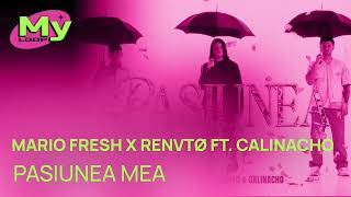 Mario Fresh x RENVTØ - Pasiunea Mea ft. Calinacho (1 HOUR)