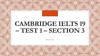 Cambridge IELTS 19 Test 1 Section 3