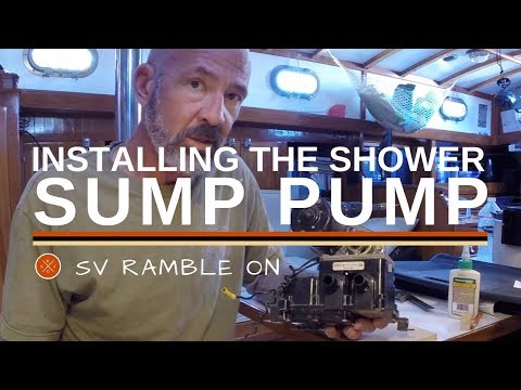 SV Ramble On | Installing the Shower Sump Pump