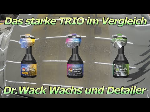Das Dr.Wack Trio im Vergleich - High End Spray Wax vs. Speed Detailer vs. Felgen Detailer Teil 1