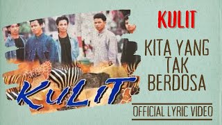 Download lagu Kulit - Kita Yang Tak Berdosa mp3