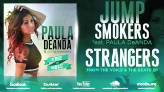 Jump Smokers feat. Paula Deanda &quot;Strangers&quot;