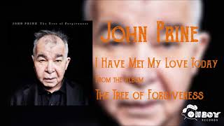 John Prine - I Have Met My Love Today - The Tree of Forgiveness