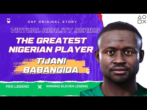 Tijani Babangida - The Last Winning Eleven King 👑 🇳🇬