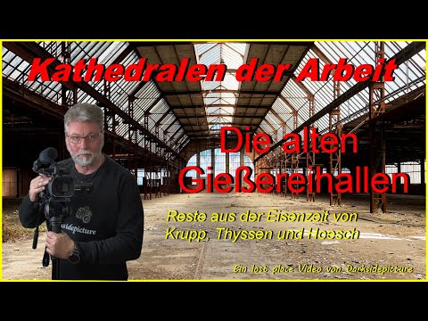 lost place I Kathedralen der Arbeit I Riesige Hallen einer Gießerei aus der " Eisenzeit " im Pott.
