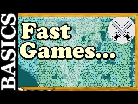 Back to Basics - Fast Games?