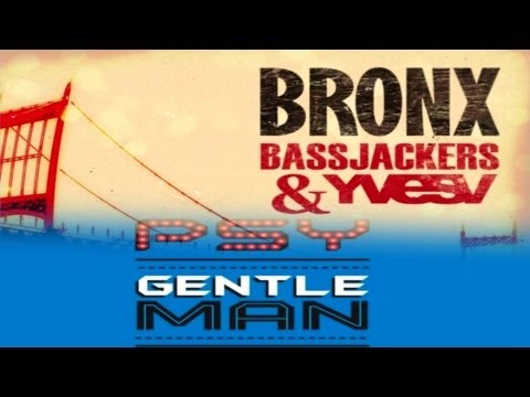 PSY VS Bassjackers & Yvesv [Gentleman~Bronx] Remix