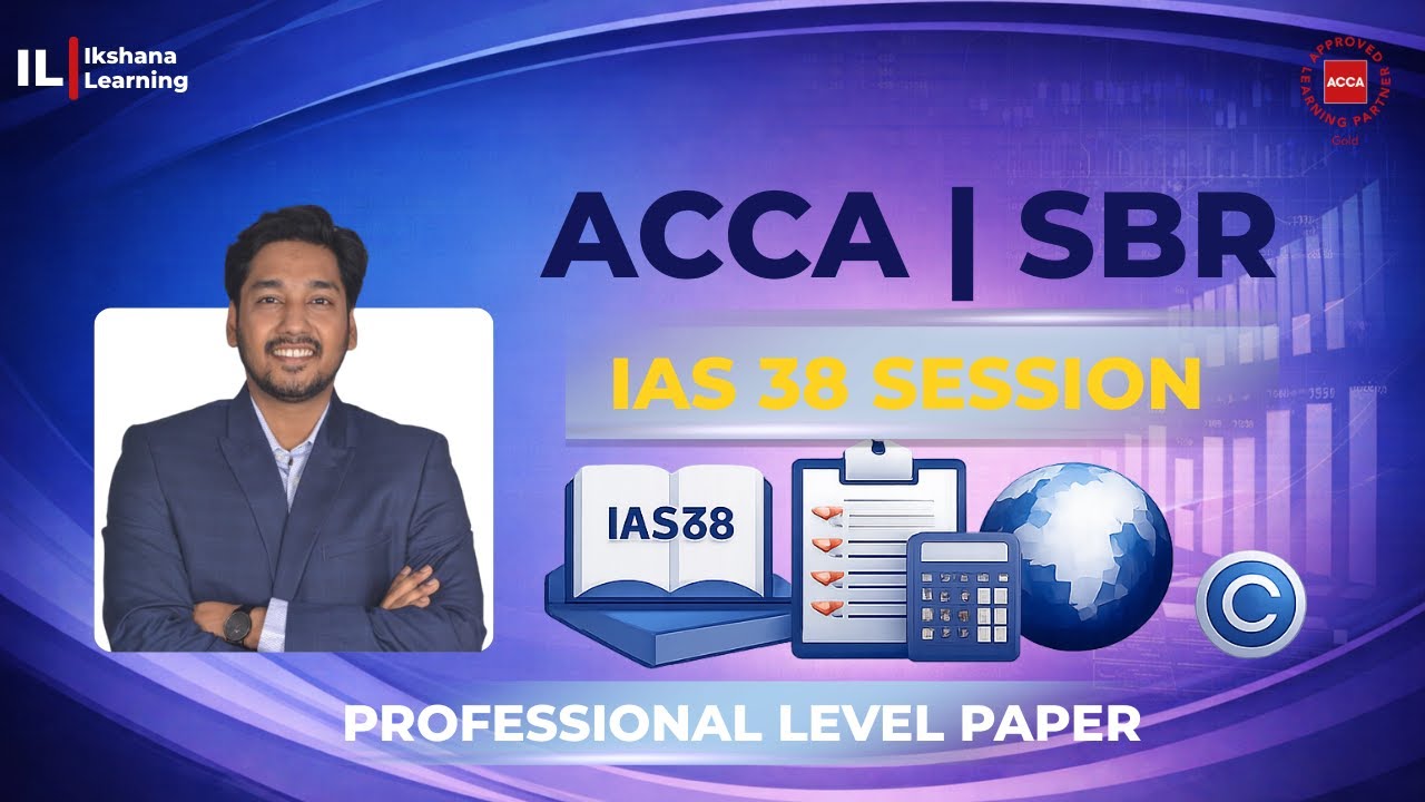 IAS 38 – Intangible Assets Explained | ACCA SBR | Ikshana Learning