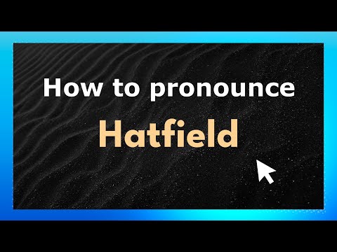 How to pronounce Hatfield