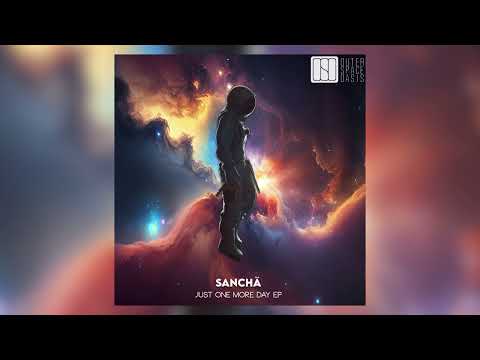 Sanchä  - Just One More Day (Original Mix) [Outer Space Oasis]