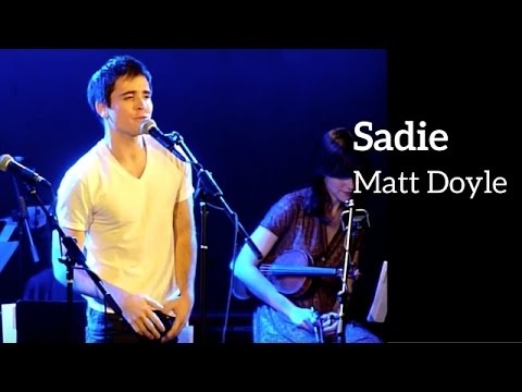 SADIE - Matt Doyle (Kerrigan-Lowdermilk)