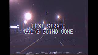 Going Going Gone - Lexi Strate (Official Music Video)