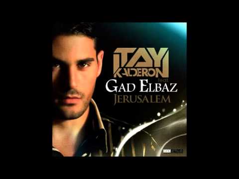 Itay Kalderon ft  Gad Elbaz   Jerusalem Club Mix)