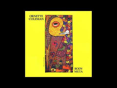 Ornette Coleman  - (1976) Body Meta