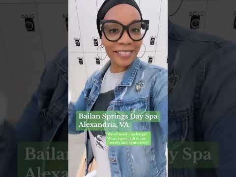 Bailan Springs Day Spa-Alexandria, VA |Reviews and News #dayspa 👌🏾
