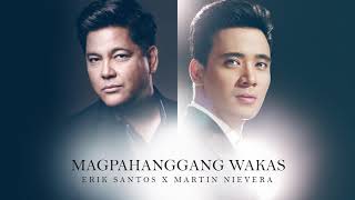 Magpahanggang Wakas - Erik Santos x Martin Nievera (Audio)