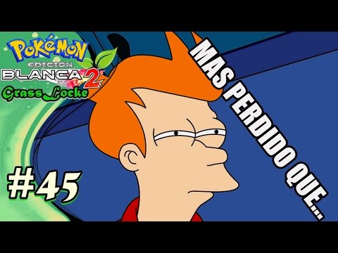 POKÉMON BLANCO 2 GRASSLOCKE - EP. 45 - MAS PERDIDO QUE...