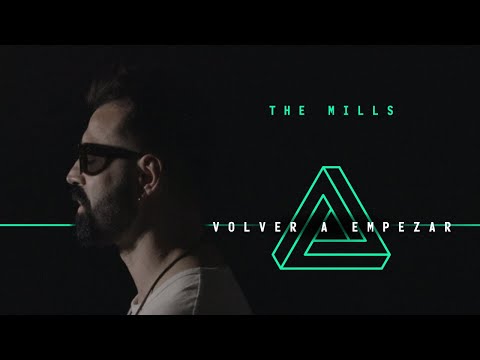 Volver A Empezar - The Mills
