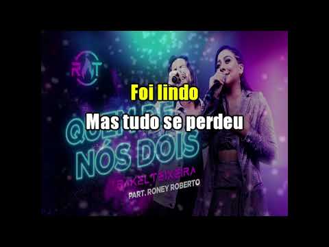 Rakel Teixeira Feat  Roney Roberto   Quem De Nós Dois LETRA