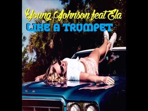 Young Johnson feat. Ela - Like A Trumpet