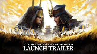 『トータルウォー：ショーグン２ コンプリートエディション』ローンチトレーラー