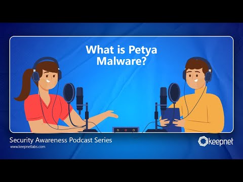 Keepnet Security Awareness Podcast: What is Petya Malware?