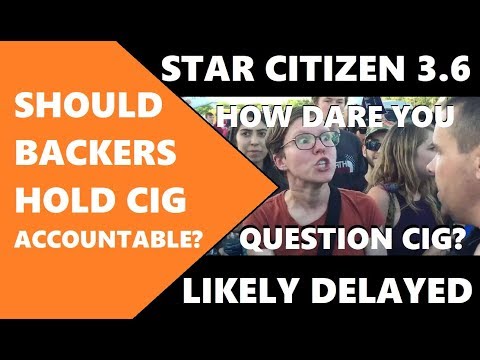 Star Citizen 3.6 Will be delayed -  Why won't CIG admit it.