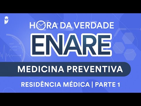Hora da Verdade Medicina Preventiva ENARE Residência Médica Parte 1