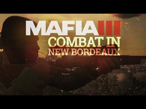 Mafia 3 Gameplay Trailer Series – The World of New Bordeaux #4 - Combat [International]