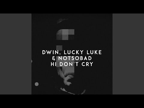 Hi Don't Cry