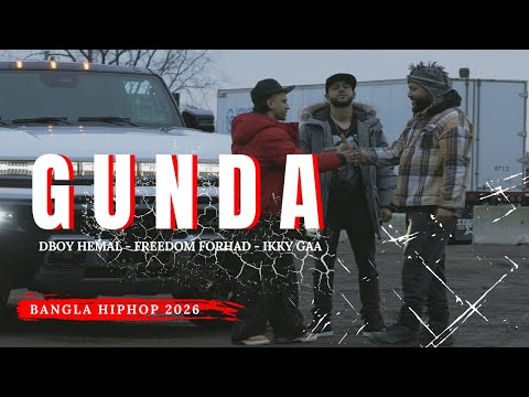 GUNDA - Freedom Forhad | Dboy Hemal | Ikky Gaa - New Bangla Rap 2026 | Official Music Video 