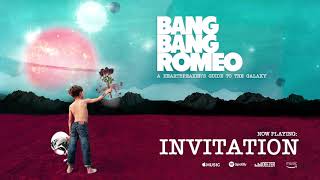 Bang Bang Romeo - Invitation (Official Audio)