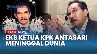 Kabar Duka Eks Ketua KPK Antasari Azhar Meninggal Dunia di Usianya 72 Tahun