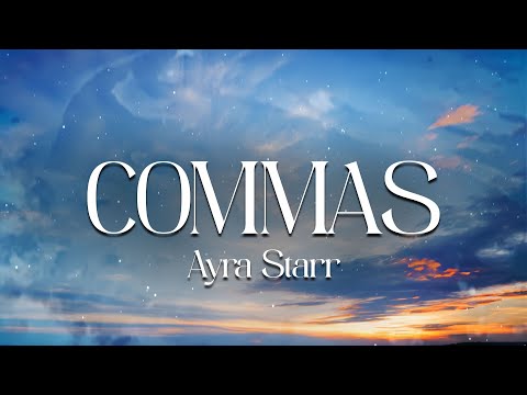 Ayra Starr - Commas (Lyrics)