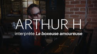 L&#39;histoire d&#39;une chanson | «La boxeuse amoureuse», de Arthur H