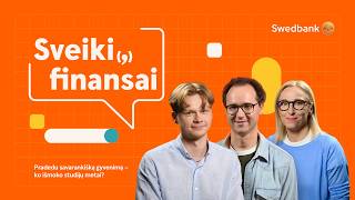 Sveiki(,) finansai #14: pradedu savarankišką gyvenimą – ko išmoko studijų metai?