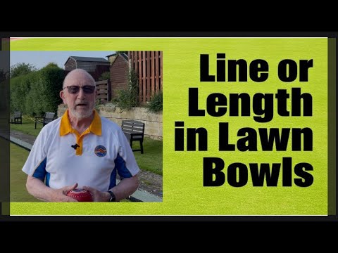 Line or Length in Outdoor Lawn Bowls - the Bowler’s Ultimate Dilemma