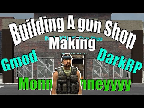 Gmod DarkRP Building a Gun Shop | MAKING MONEYYY |