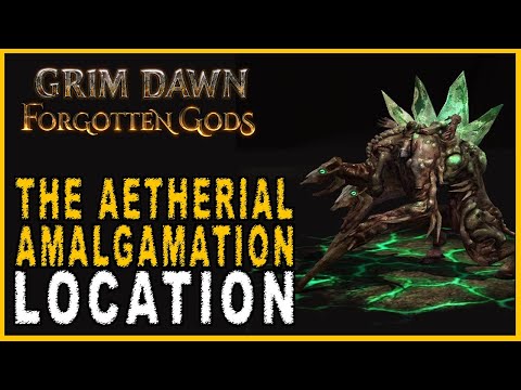 Grim Dawn: Forgotten Gods - The Aetherial Amalgamation Location (The Aetherial Farm Quest Guide)