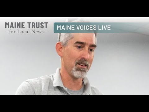 Maine Voices Live conversation with Morning Sentinel reporter Hannah Kaufman and Dr. Tim Pieh.