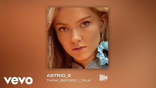 Astrid S - Think Before I Talk video