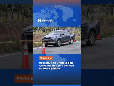 Autoridades mantienen un operativo activo en la provincia de Chiriquí...