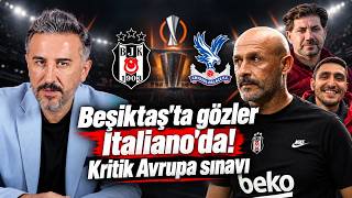 Beşiktaş'ta gözler Italiano'da! Kritik Avrupa sınavı