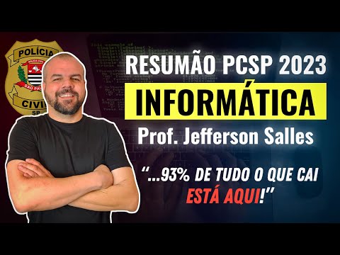 Resumão INFORMÁTICA PCSP 2023 - Prof. Jefferson Salles