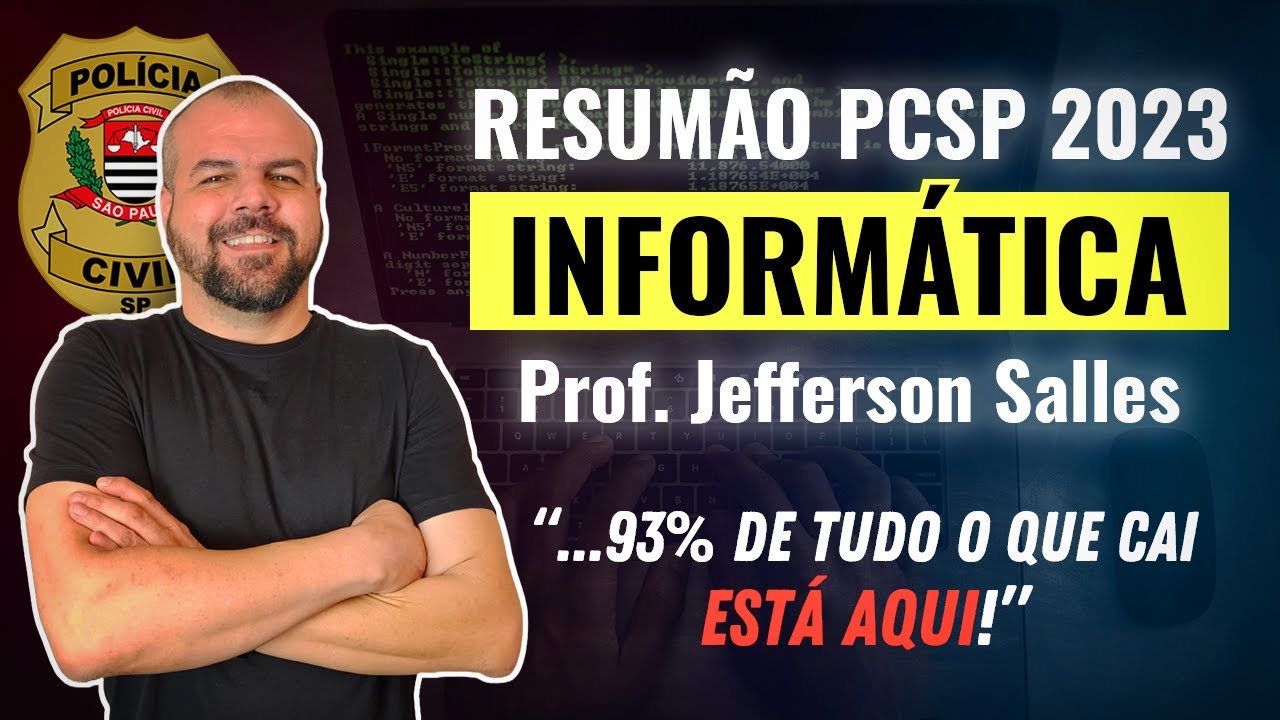 Resumão INFORMÁTICA PCSP 2023 - Prof. Jefferson Salles