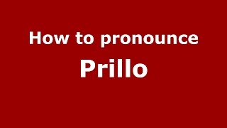 How to pronounce Prillo